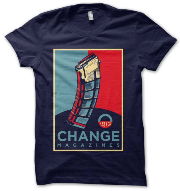 Change...magazines (AK) shirt